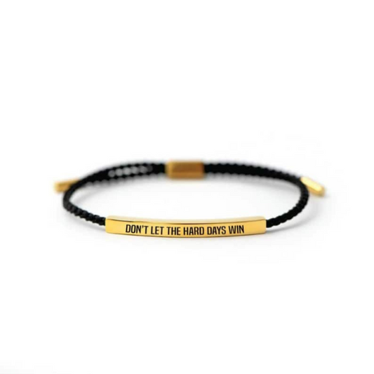 Don't Let The Hard Days Win - Motivational Bracelet